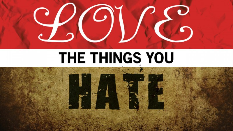 Love the Things You Hate | Elder-Geek.com