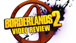 borderlands-2-video-review